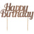 Happy Birthday Rose Gold Glitter Cake Topper