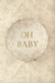 Decorative balloon with 'OH BABY' text on a floral patterned background