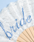Bride to Be Fan