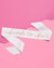 White & Rose Gold Bride to Be Sash