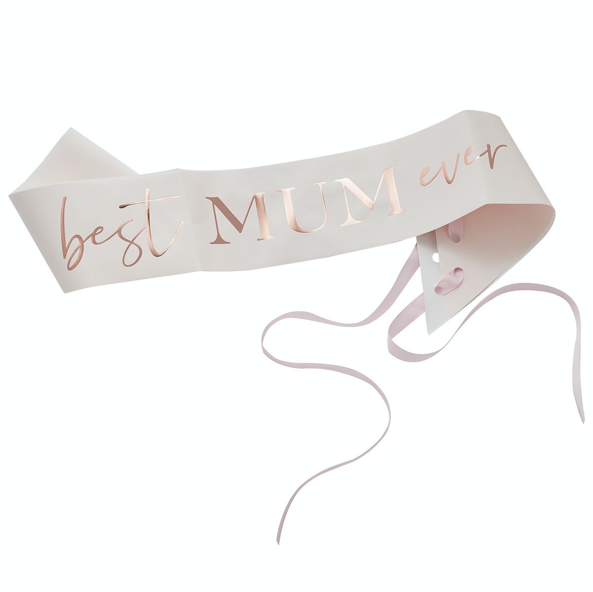 Rose Gold Best Mum Ever Sash